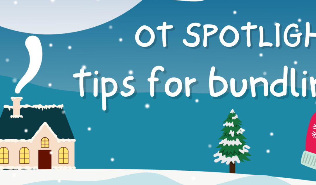 OT SpOTlight: Bundling Up in Winter