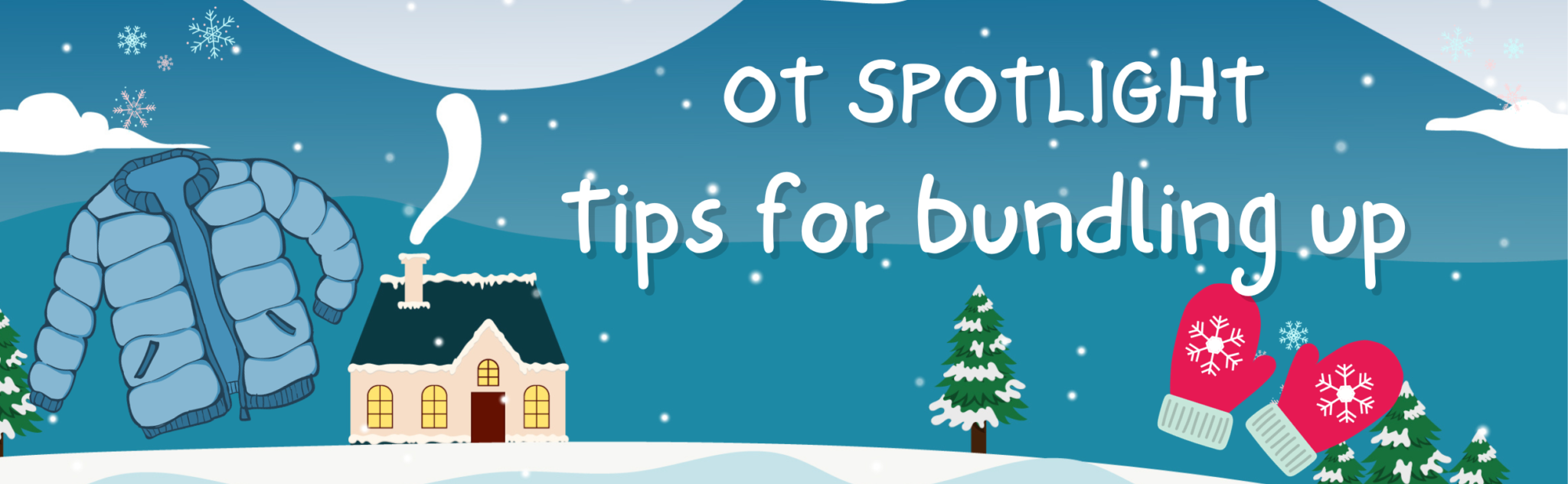 OT SpOTlight: Bundling Up in Winter